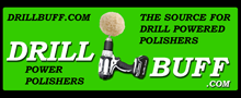 Visit Drillbuff.com for Drill Powered Polishers and Buffers